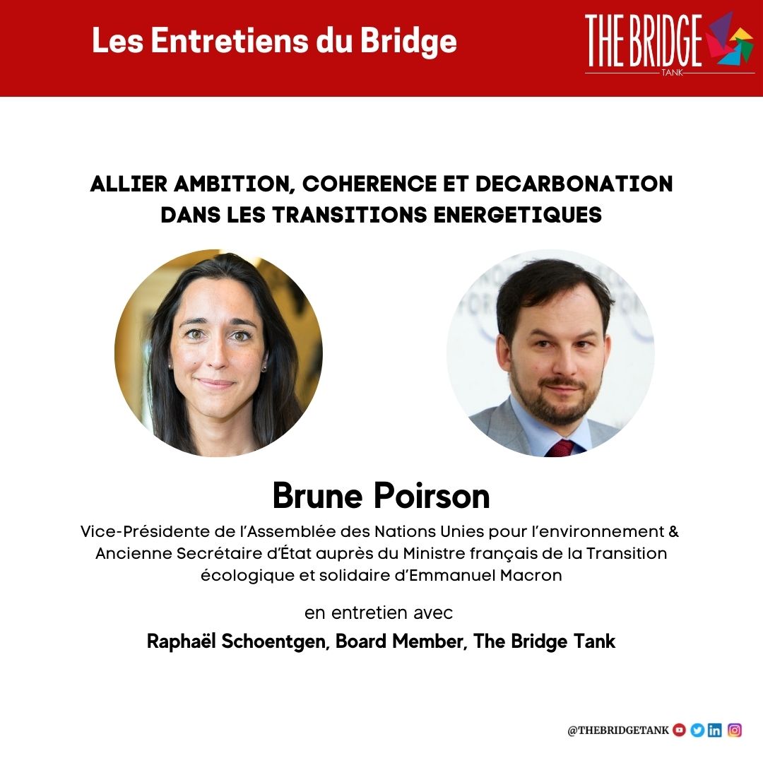 Entretien du Bridge avec Brune Poirson : Allier ambition, cohérence et décarbonation dans les transitions énergétiques